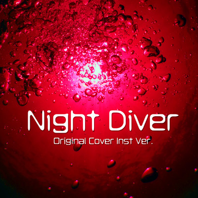 シングル/Night Diver ORIGINAL COVER INST Ver./NIYARI計画