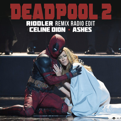Ashes (Riddler Remix Radio Edit)/Celine Dion