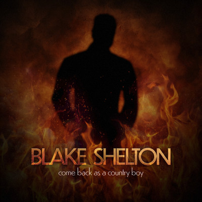 シングル/Come Back as a Country Boy/Blake Shelton