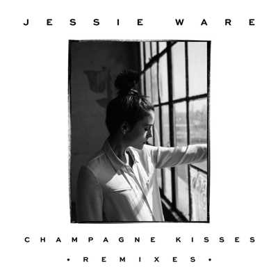 Champagne Kisses (Remixes)/ジェシー・ウェア
