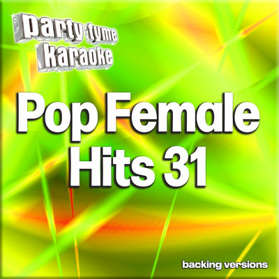 アルバム/Pop Female Hits 31 - Party Tyme Karaoke (Backing Versions)/Party Tyme