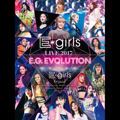 E-girls LIVE 2017 〜E.G.EVOLUTION〜 at Saitama Super Arena 2017.7.16/E-girls