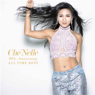 アルバム/10th Anniversary ALL TIME BEST/Che'Nelle