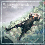 シングル/Synthetic Sympathy/Who-ya Extended