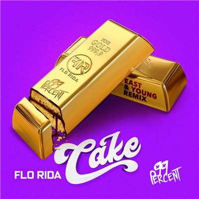 シングル/Cake (East & Young Remix)/Flo Rida & 99 Percent