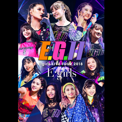 アルバム/E-girls LIVE TOUR 2018 〜E.G. 11〜 at Saitama Super Arena 2018.8.5/E-girls
