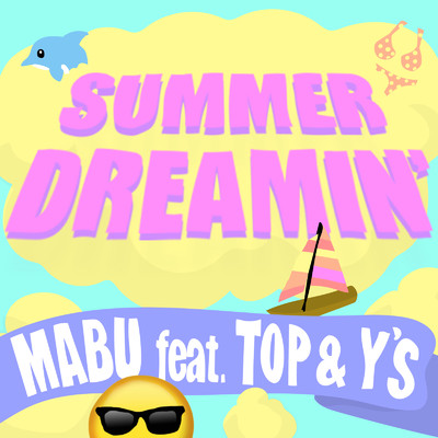 シングル/SUMMER DREAMIN' (feat. TOP & Y'S)/MABU