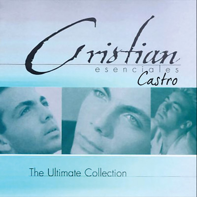アルバム/Esenciales (The Ultimate Collection)/Cristian Castro