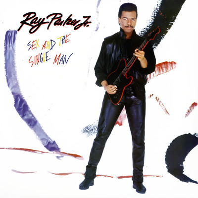Sex and the Single Man/Ray Parker Jr.