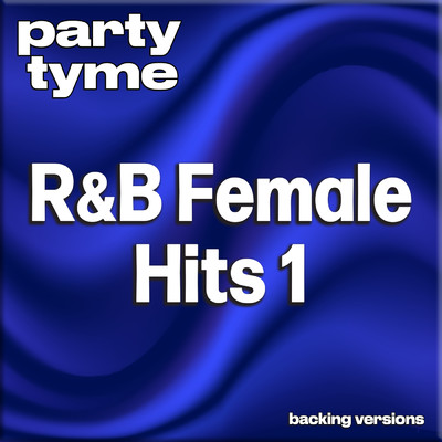 アルバム/R&B Female Hits 1 - Party Tyme (Backing Versions)/Party Tyme