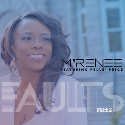 Faults (featuring Pelle' Price／Remix)/M'Renee