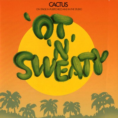 アルバム/Ot 'N' Sweaty/Cactus