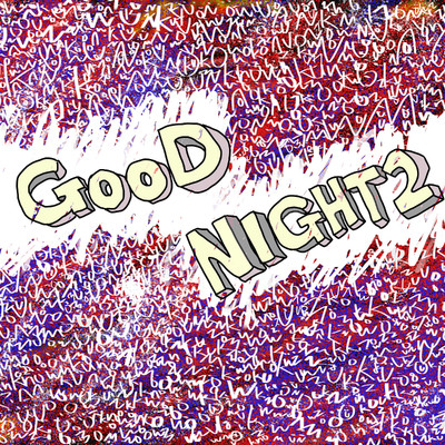 アルバム/Good Night 2/Unknown Kun