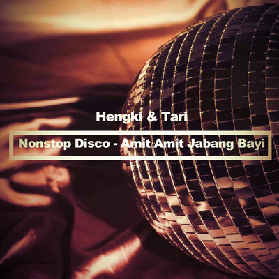 Nonstop Disco - Amit Amit Jabang Bayi/Hengki & Tari