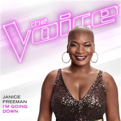 シングル/I'm Going Down (The Voice Performance)/Janice Freeman