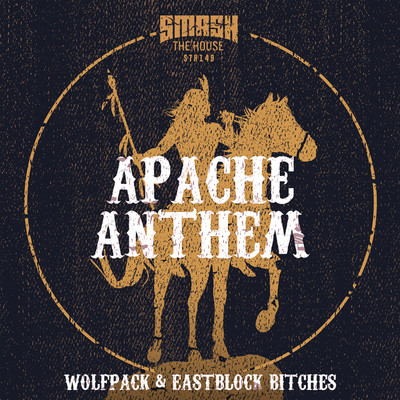 シングル/Apache Anthem(Extended Mix)/Wolfpack & Eastblock Bitches