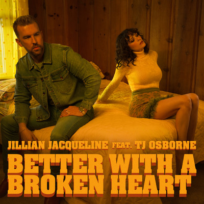 アルバム/Better With A Broken Heart (featuring TJ Osborne)/Jillian Jacqueline