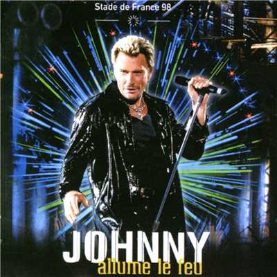 Stade de France 98 - Johnny allume le feu (Live)/ジョニー・アリディ