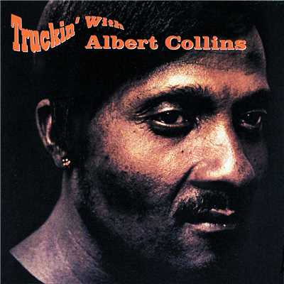 アルバム/Truckin' With Albert Collins/アルバート・コリンズ