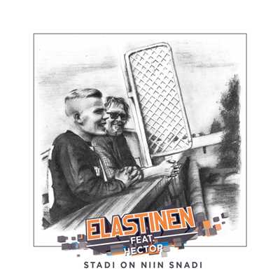シングル/Stadi On Niin Snadi (featuring Hector)/Elastinen