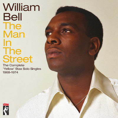 アルバム/The Man In The Street: The Complete Yellow Stax Solo Singles (1968-1974)/ウィリアム・ベル
