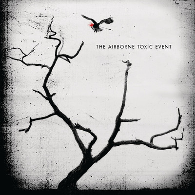 The Airborne Toxic Event (Deluxe Edition)/ジ・エアボーン・トクシック・イベント