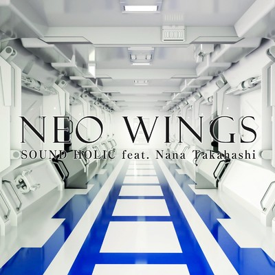 シングル/NEO WINGS (feat. Nana Takahashi) [Extend Version]/SOUND HOLIC
