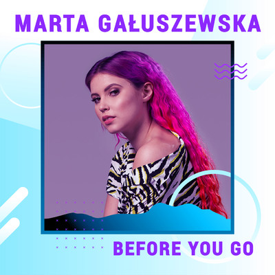 シングル/Before You Go (Digster Spotlight)/Marta Galuszewska