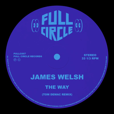 The Way (Tom Demac Remix)/James Welsh