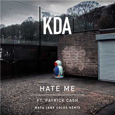 シングル/Hate Me (feat. Patrick Cash) [Maya Jane Coles Remix]/KDA