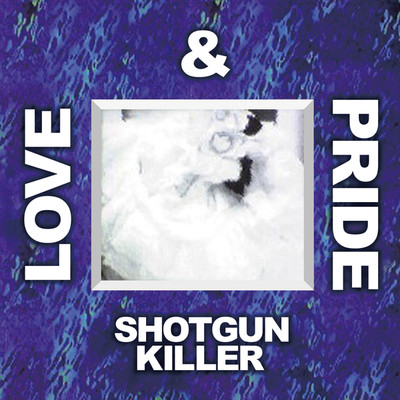 シングル/SHOTGUN KILLER(INSTRUMENTAL VERSION)/LOVE & PRIDE