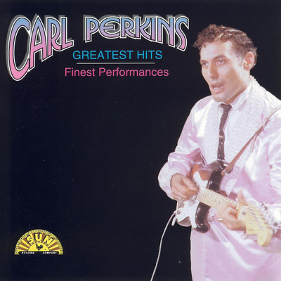 アルバム/Greatest Hits - Finest Performances/CARL PERKINS