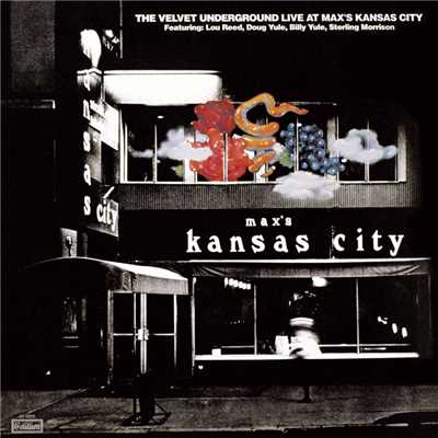 アルバム/Live at Max's Kansas City (Expanded) [2015 Remaster]/The Velvet Underground