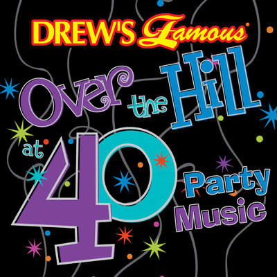 Drew's Famous Over The Hill At 40 Party Music/The Hit Crew