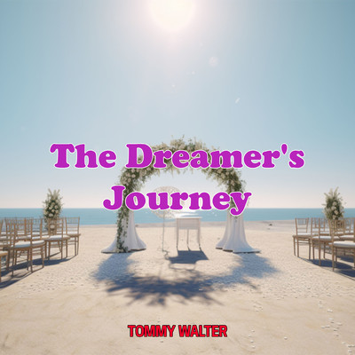 シングル/The Dreamer's Journey/Tommy Walter