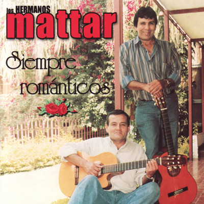 Siempre Romanticos/Los Hermanos Mattar