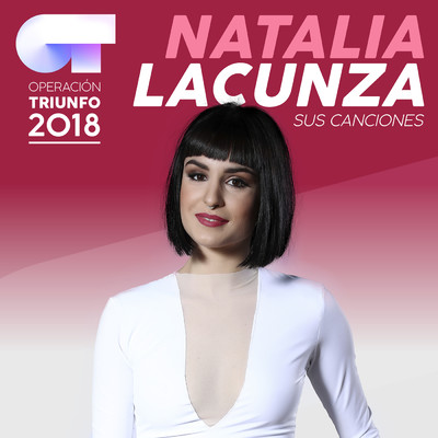 アルバム/Sus Canciones (Operacion Triunfo 2018)/Natalia Lacunza