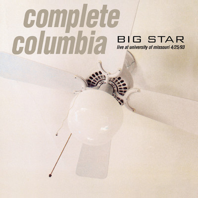 アルバム/Complete Columbia: Live at University of Missouri 4／25／93/Big Star
