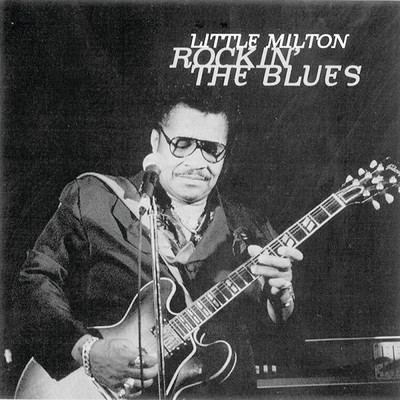 アルバム/Rockin' The Blues/リトル・ミルトン