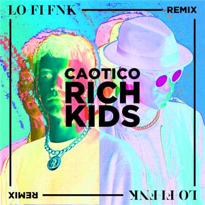 シングル/Rich Kids (Lo-Fi-Fnk Remix)/Caotico