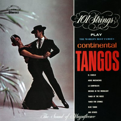 The World's Most Famous Continental Tangos (Remastered from the Original Master Tapes)/101 Strings Orchestra
