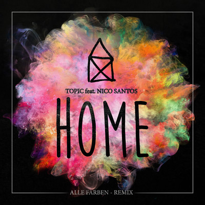 シングル/Home (feat. Nico Santos) [Alle Farben Remix]/Topic
