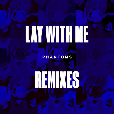 アルバム/Lay With Me (featuring Vanessa Hudgens／Remixes)/Phantoms