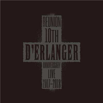アルバム/D'ERLANGER REUNION 10TH ANNIVERSARY LIVE 2017-2018 (LIVE Edition)/D'ERLANGER