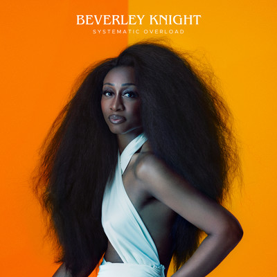 Systematic Overload/Beverley Knight