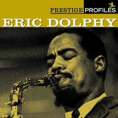 アルバム/Prestige Profiles:  Eric Dolphy/エリック・ドルフィー