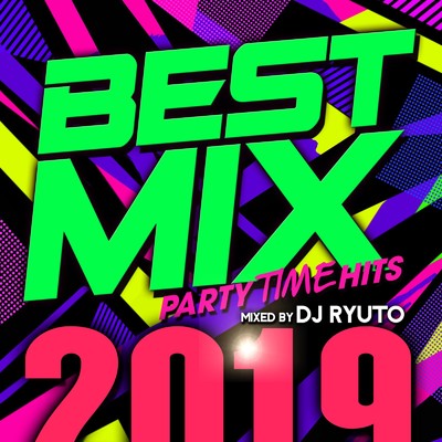 アルバム/BEST MIX 2019 -PARTY TIME HITS- mixed by DJ RYUTO/DJ RYUTO