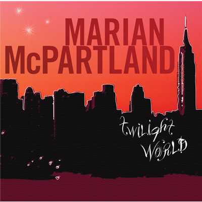 Twilight World (Album Version)/マリアン・マクパートランド