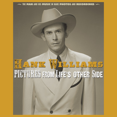 アルバム/Pictures From Life's Other Side: The Man and His Music In Rare Recordings and Photos (2019 - Remaster)/Hank Williams