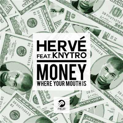 Money Where Your Mouth Is (featuring Knytro)/Herve